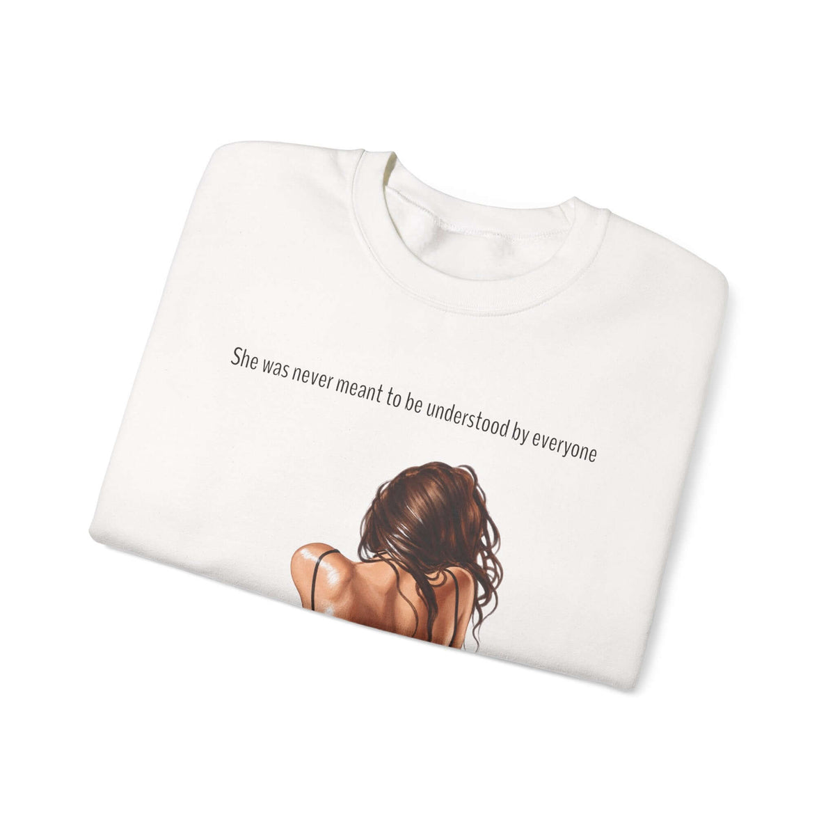 Detail view of the She Was Never Meant to Be Understood sweatshirt print