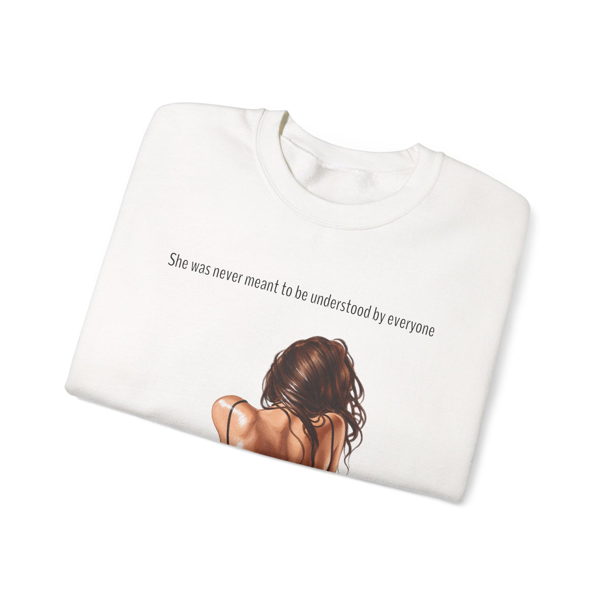 Detail view of the She Was Never Meant to Be Understood sweatshirt print