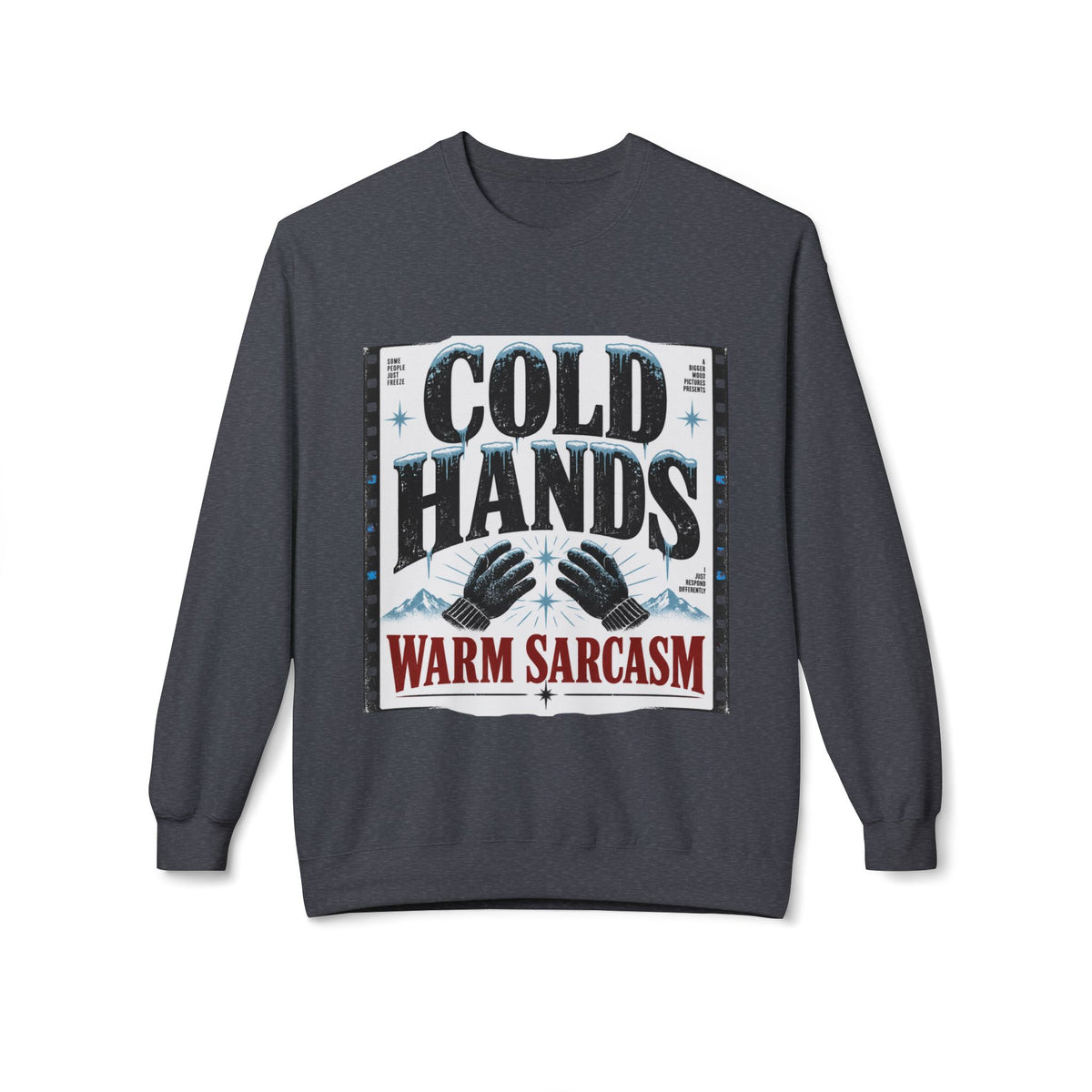 Cold Hands Warm Sarcasm vintage winter graphic crewneck sweatshirt, alternate product mockup 7.